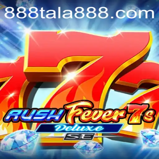 RushFever7sDeluxeSE: A Thrilling New Experience with TA LA 888